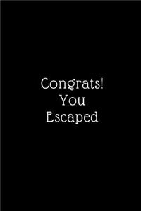 Congrats! You Escaped