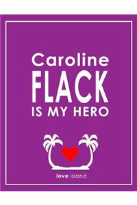 Caroline Flack Is My Hero - Love Island Notebook, Journal & Jotter