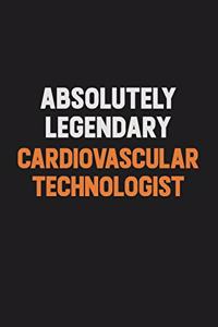 Absolutely Legendary Cardiovascular Technologist