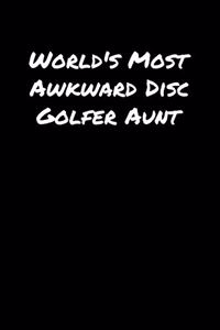 World's Most Awkward Disc Golfer Aunt