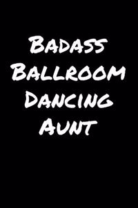 Badass Ballroom Dancing Aunt