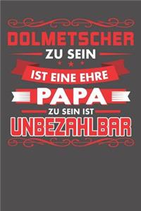 Dolmetscher Zu Sein Ist Eine Ehre - Papa Zu Sein Ist Unbezahlbar