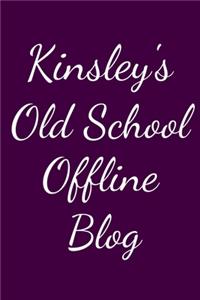 Kinsley's Old School Offline Blog