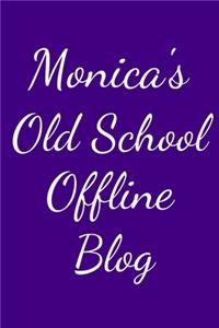 Monica's Old School Offline Blog: Notebook / Journal / Diary - 6 x 9 inches (15,24 x 22,86 cm), 150 pages.