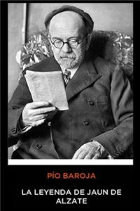 Pío Baroja - La leyenda de Jaun de Alzate