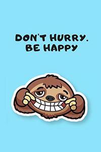 Don't Hurry. Be Happy