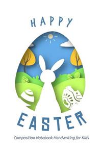 Happy Easter Composition Notebook Handwriting for Kids