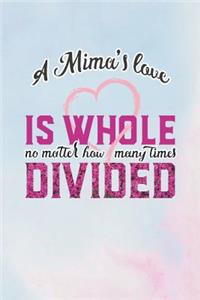 A Mima's Love Is Whole No Matter How Many Time Divided