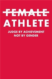 Female Athlete Judge by Achievement Not by Gender