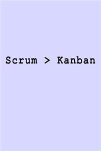 Scrum > Kanban