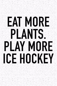 Eat More Plants. Play More Ice Hockey