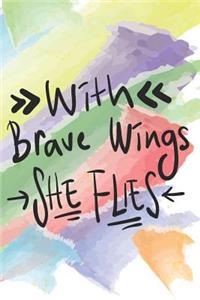 With Brave Wings She Flies - Mid Year Academic Teacher Diary With Schedules, Trackers. Logs, Reports, Goal Setting & Positive Quotes