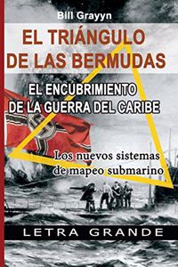 El Triangulo de la Bermudas. El Encubrimiento de la Guerra del Caribe