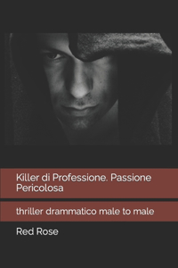Killer di Professione. Passione Pericolosa