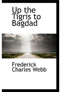 Up the Tigris to Bagdad