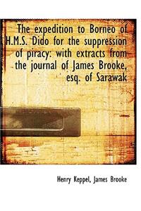 The Expedition to Borneo of H.M.S. Dido for the Suppression of Piracy