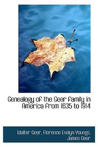 Genealogy of the Geer Family in America from 1635 to 1914