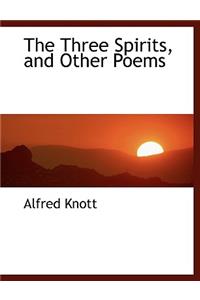 The Three Spirits, and Other Poems