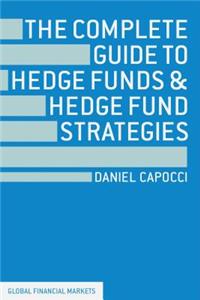 Complete Guide to Hedge Funds and Hedge Fund Strategies