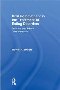 Civil Commitment in the Treatment of Eating Disorders