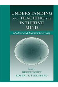 Understanding and Teaching the Intuitive Mind