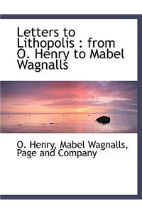 Letters to Lithopolis: From O. Henry to Mabel Wagnalls