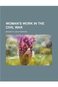 Woman's Work in the Civil War