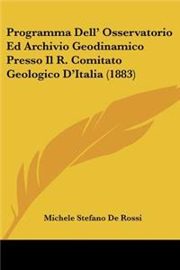 Programma Dell' Osservatorio Ed Archivio Geodinamico Presso Il R. Comitato Geologico D'Italia (1883)
