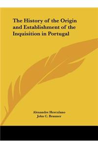 History of the Origin and Establishment of the Inquisition in Portugal
