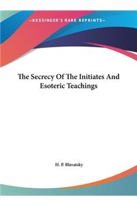 Secrecy of the Initiates and Esoteric Teachings