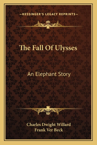 The Fall Of Ulysses: An Elephant Story