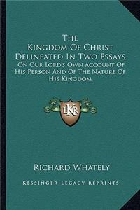 Kingdom of Christ Delineated in Two Essays