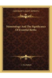 Numerology and the Significance of Eventful Births