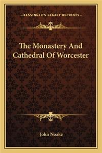 The Monastery and Cathedral of Worcester