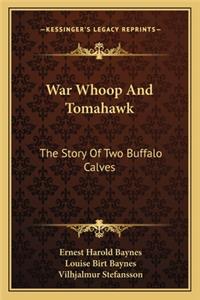 War Whoop and Tomahawk