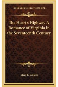 The Heart's Highway a Romance of Virginia in the Seventeenth Century