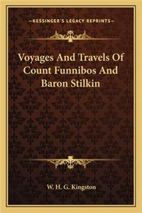 Voyages And Travels Of Count Funnibos And Baron Stilkin