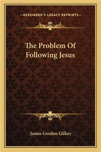 Problem of Following Jesus