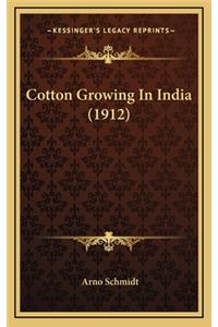 Cotton Growing in India (1912)