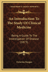 An Introduction to the Study of Clinical Medicine