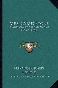 Mrs. Cyrus Stone: A Missionary, Abroad and at Home (1876)