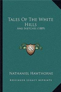 Tales Of The White Hills