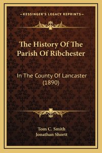 History Of The Parish Of Ribchester