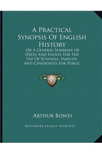 A Practical Synopsis Of English History