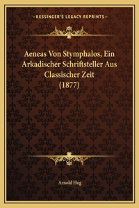 Aeneas Von Stymphalos, Ein Arkadischer Schriftsteller Aus Classischer Zeit (1877)