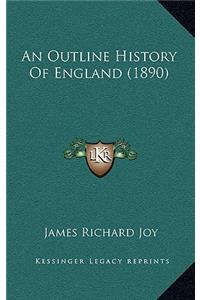 An Outline History Of England (1890)