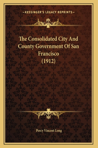 The Consolidated City And County Government Of San Francisco (1912)