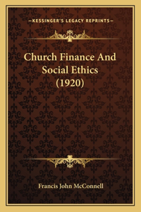 Church Finance And Social Ethics (1920)