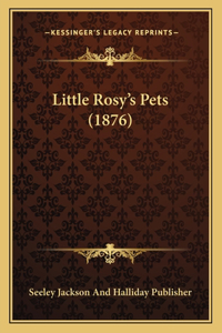Little Rosy's Pets (1876)