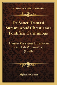 De Sancti Damasi Summi Apud Christianos Pontificis Carminibus